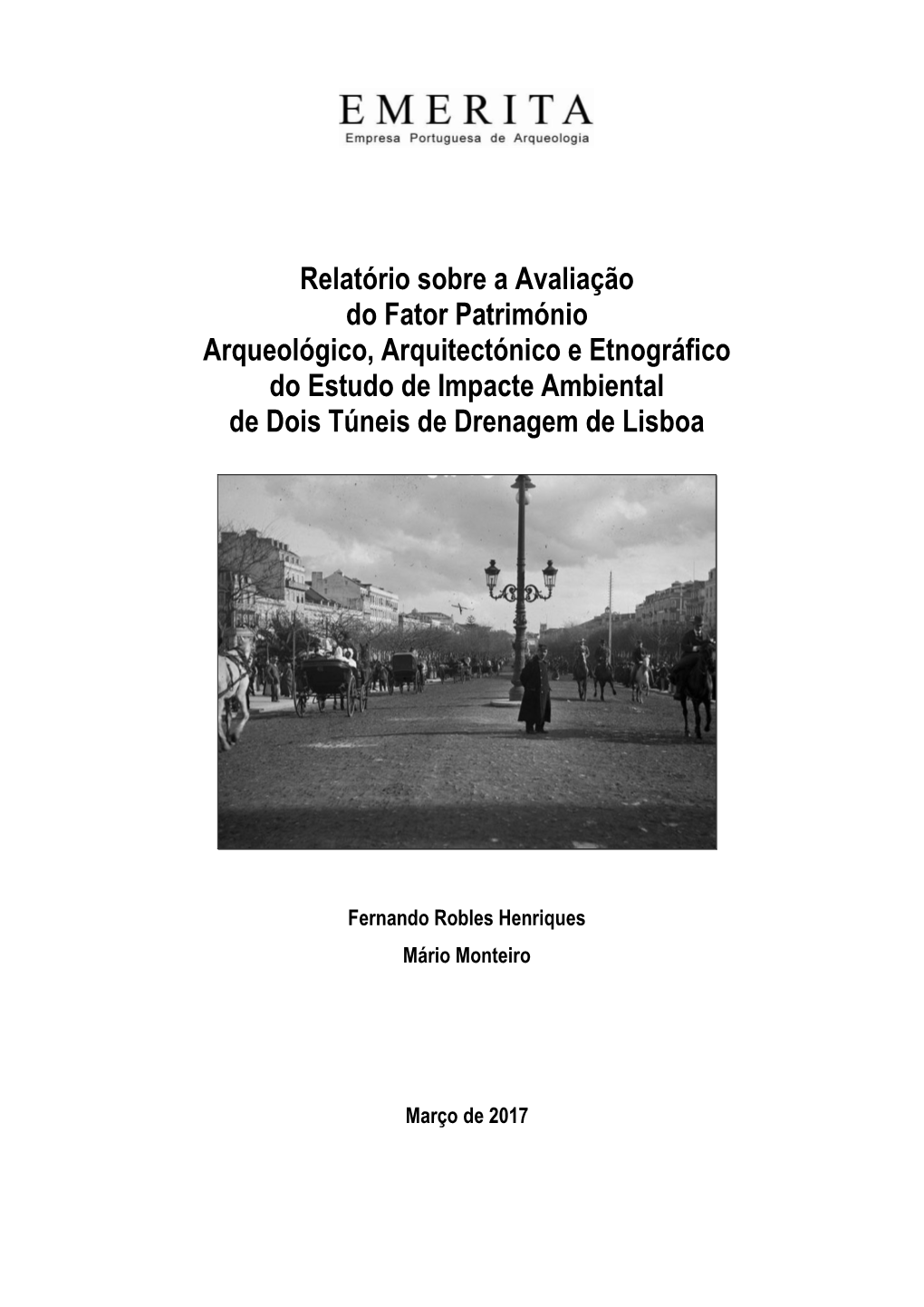 Relatório Sobre a Avaliação Do Fator Património Arqueológico, Arquitectónico E Etnográfico Do Estudo De Impacte Ambiental De Dois Túneis De Drenagem De Lisboa