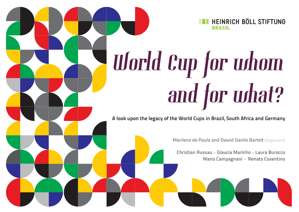 World Cup for Whom and for What? a Look Upon the Legacy of the World Cups in Brazil, South Africa and Germany