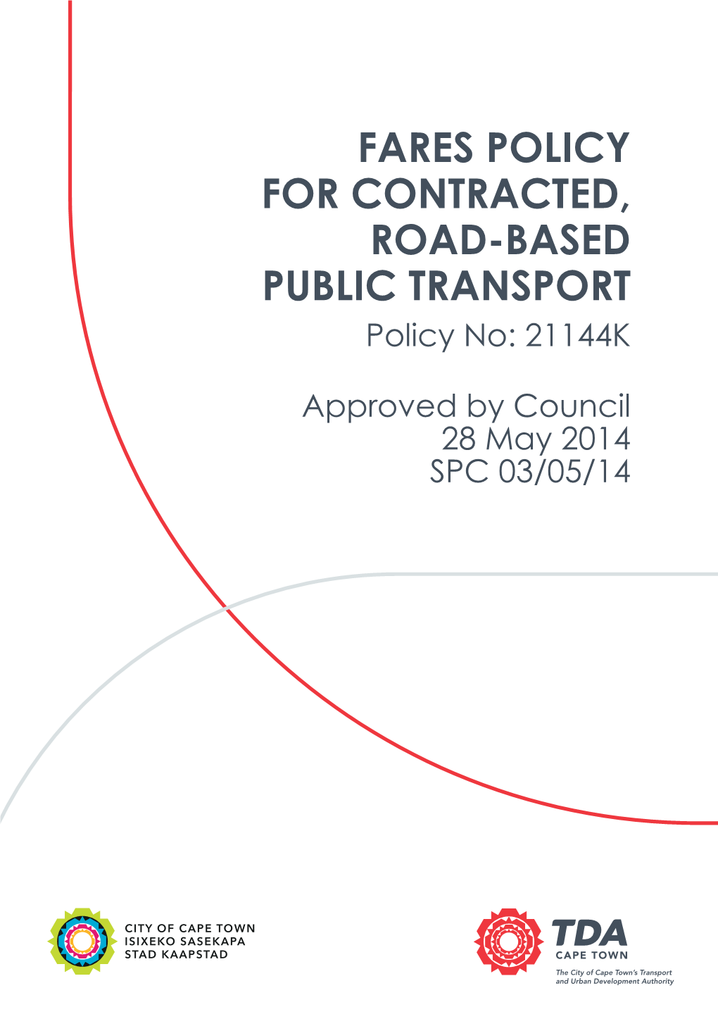 FARES POLICY for CONTRACTED, ROAD-BASED PUBLIC TRANSPORT Policy No: 21144K