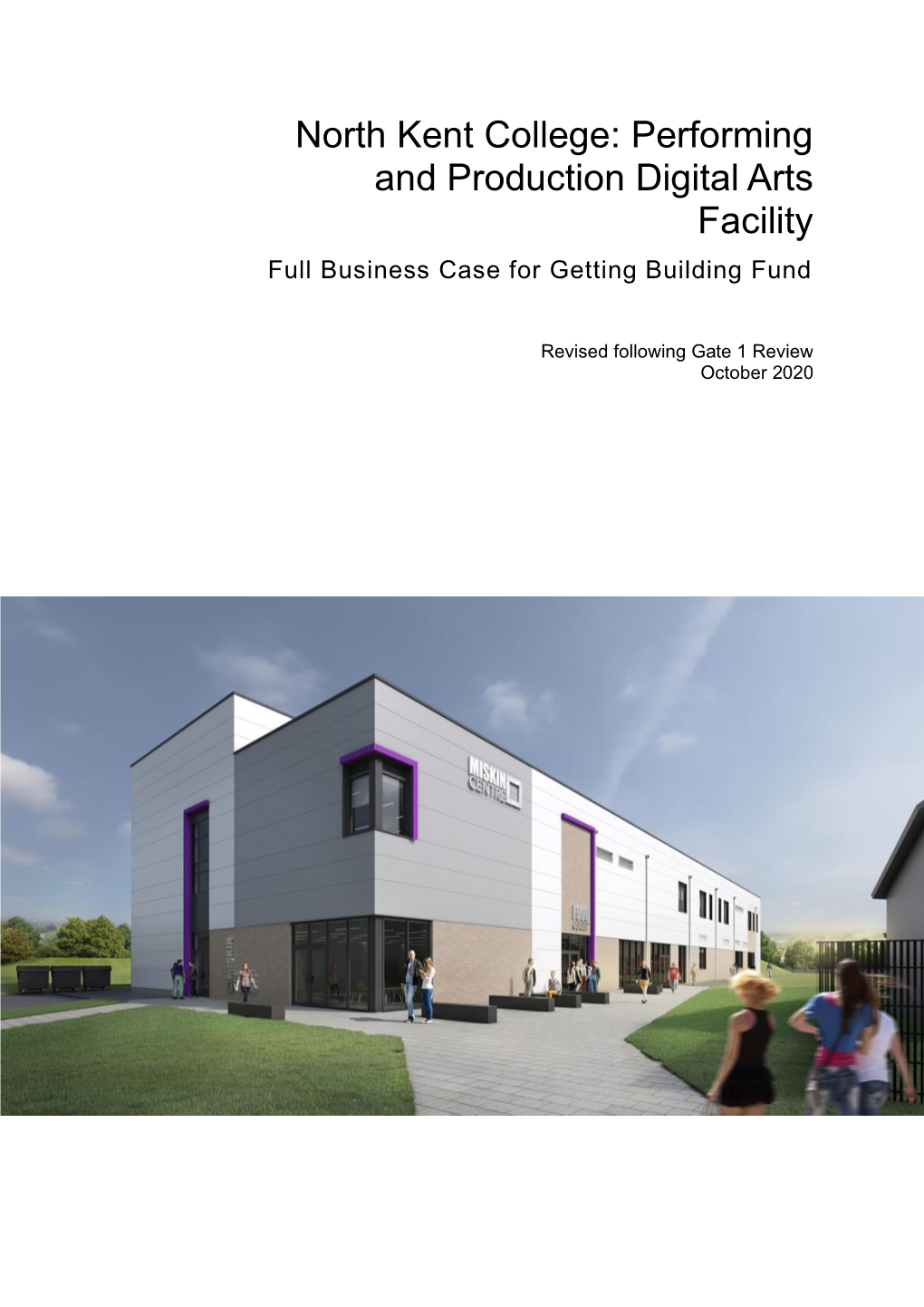 North Kent College: Performing and Production Digital Arts Facility Full Business Case for Getting Building Fund