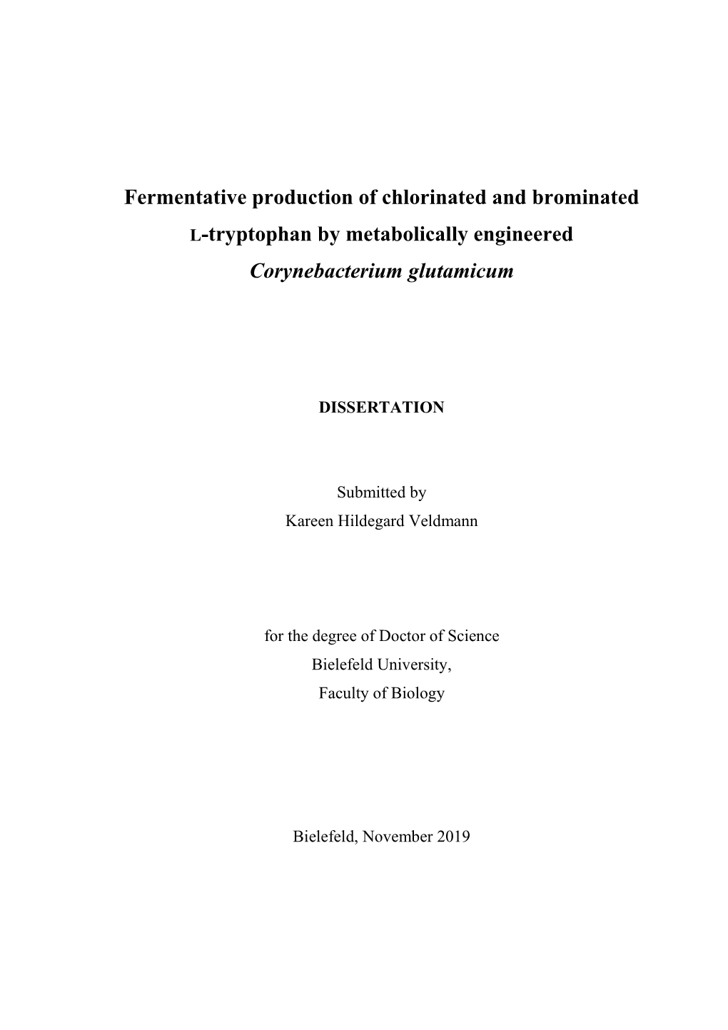 Fermentative Production of Chlorinated and Brominated