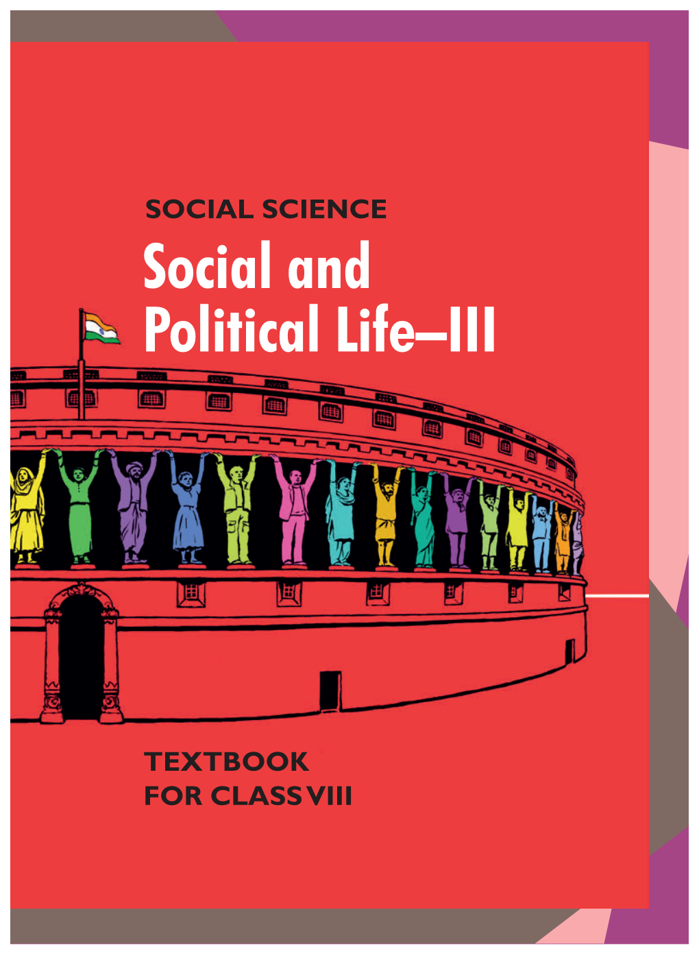 Political Science for Class VIII in the Development of This Textbook