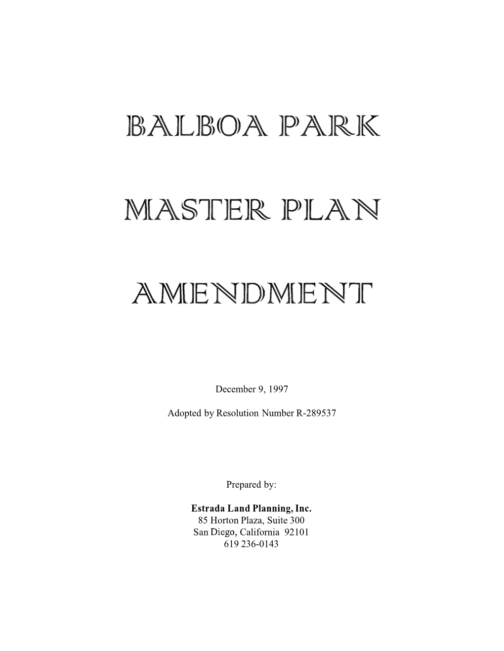 Balboa Park Master Plan. This Amendment Will Revise the Master Plan to Reflect San Diego City Council Resolution Number R-283846, Adopted, May 9, 1994