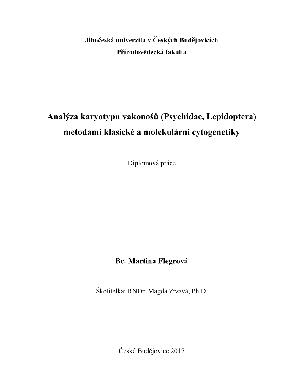 Analýza Karyotypu Vakonošů (Psychidae, Lepidoptera) Metodami Klasické a Molekulární Cytogenetiky