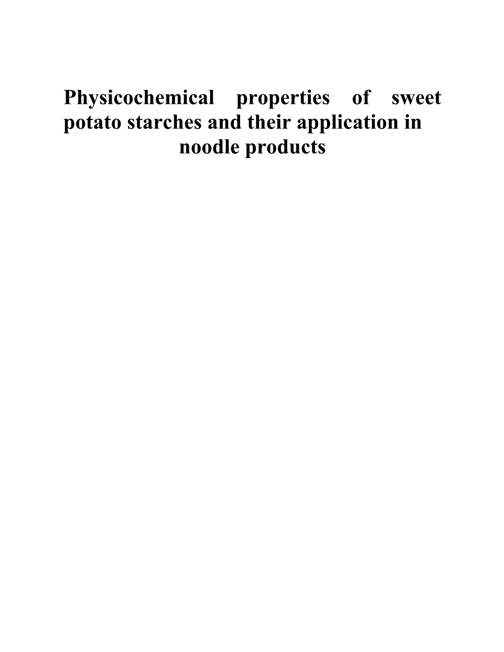 Physicochemical Properties of Sweet Potato Starches and Their Application in Noodle Products Promotor: Prof