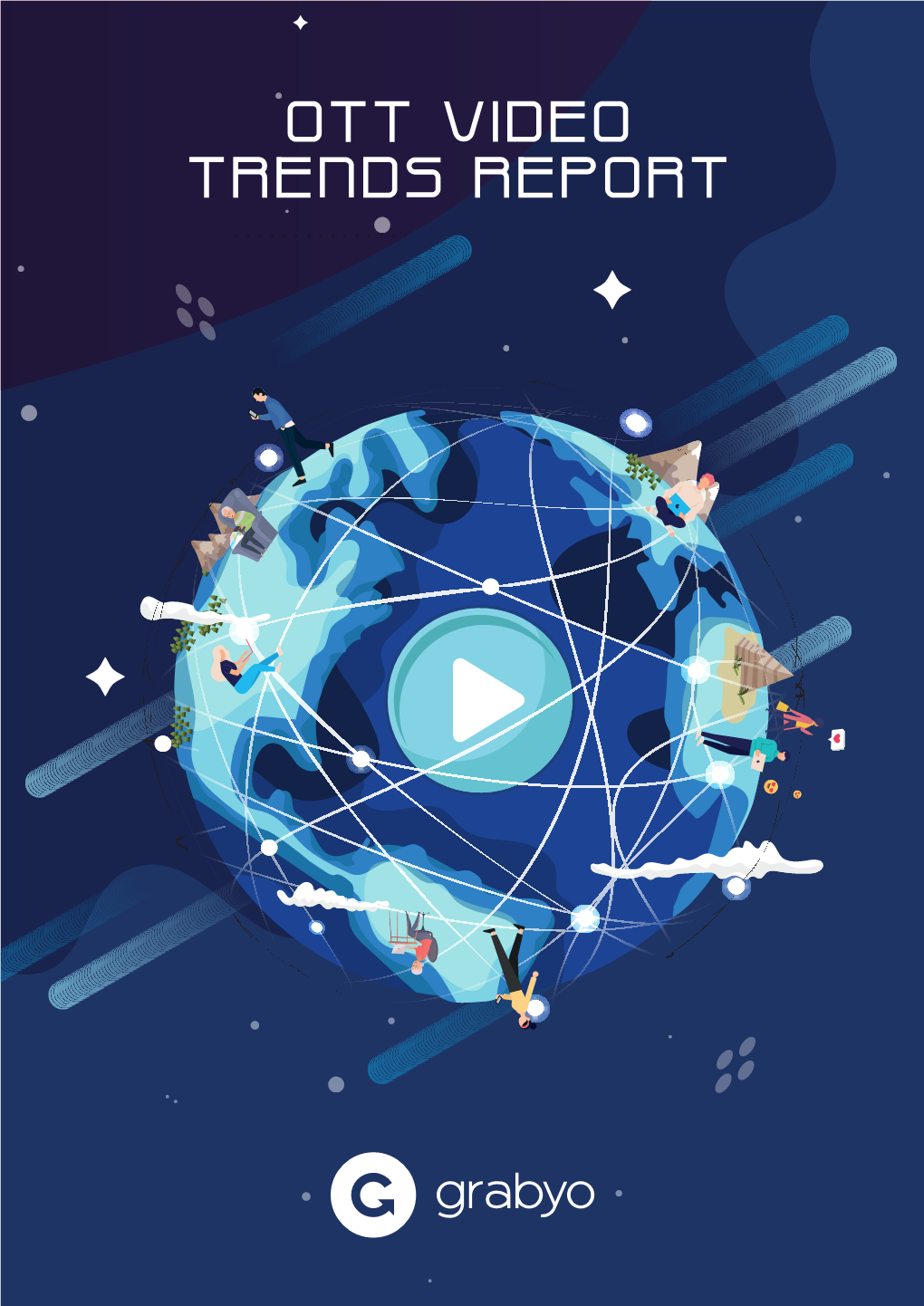 OTT Video Trends Report INTRODUCTION: to the REPORT