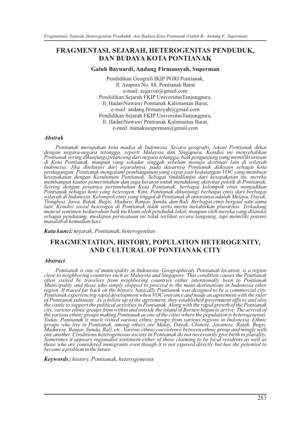 FRAGMENTASI, SEJARAH, HETEROGENITAS PENDUDUK, DAN BUDAYA KOTA PONTIANAK Galuh Bayuardi, Andang Firmansyah, Superman Pendidikan Geografi IKIP PGRI Pontianak, Jl