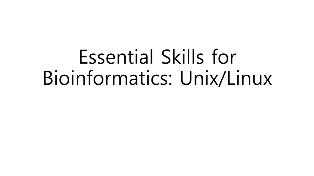 Essential Skills for Bioinformatics: Unix/Linux SHELL SCRIPTING Overview