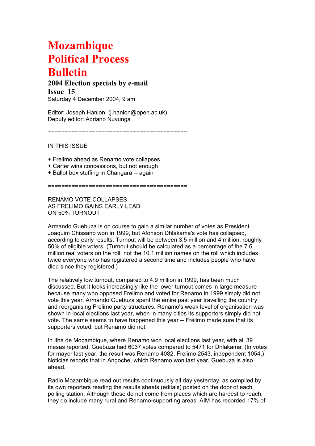 Mozambique Political Process Bulletin 2004 Election Specials by E-Mail Issue 15 Saturday 4 December 2004, 9 Am