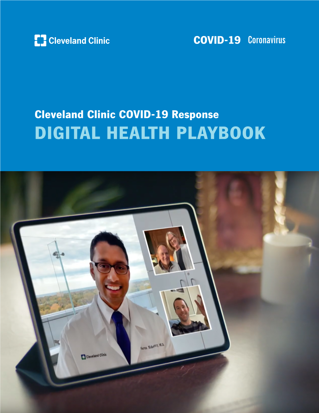 Cleveland Clinic COVID-19 Response DIGITAL HEALTH PLAYBOOK CONTENTS