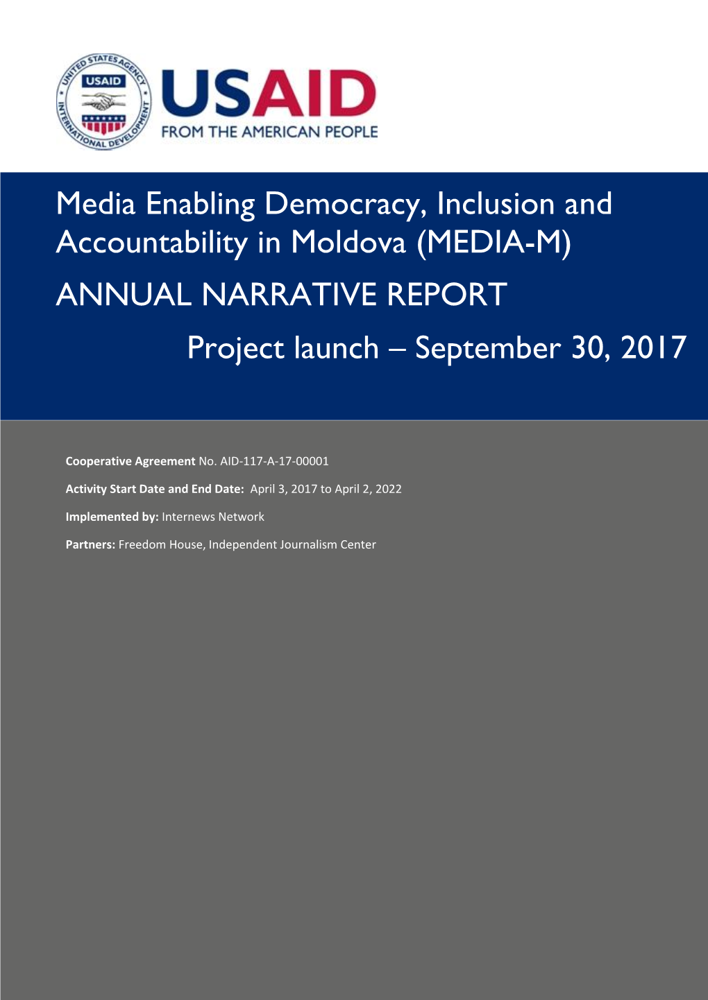 Media Enabling Democracy, Inclusion and Accountability in Moldova (MEDIA-M) ANNUAL NARRATIVE REPORT Project Launch – September 30, 2017