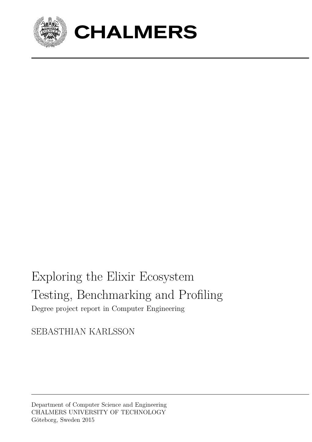 Exploring the Elixir Ecosystem Testing, Benchmarking and Profiling Degree Project Report in Computer Engineering