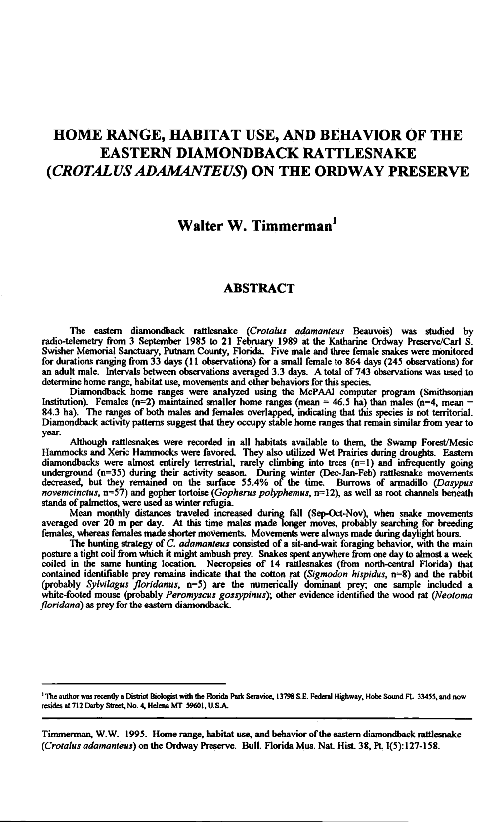 Crotalus Adamanteus Beauvois) Was Studied by Radio-Telemetry from 3 September 1985 to 21 February 1989 at the Katharine Ordway Preserve/Carl S