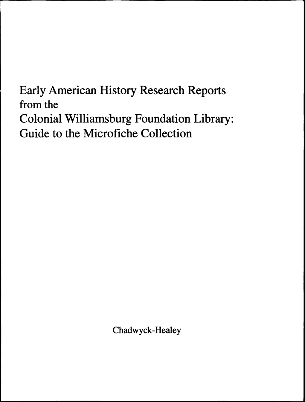 Colonial Williamsburg Foundation Library: Guide to the Microfiche Collection