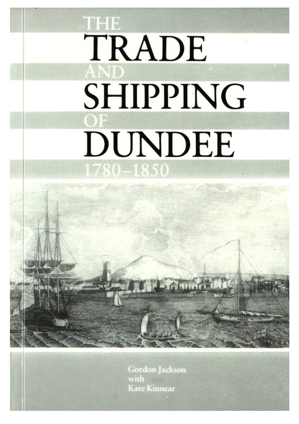 The Trade and Shipping of Dundee 1780-1850
