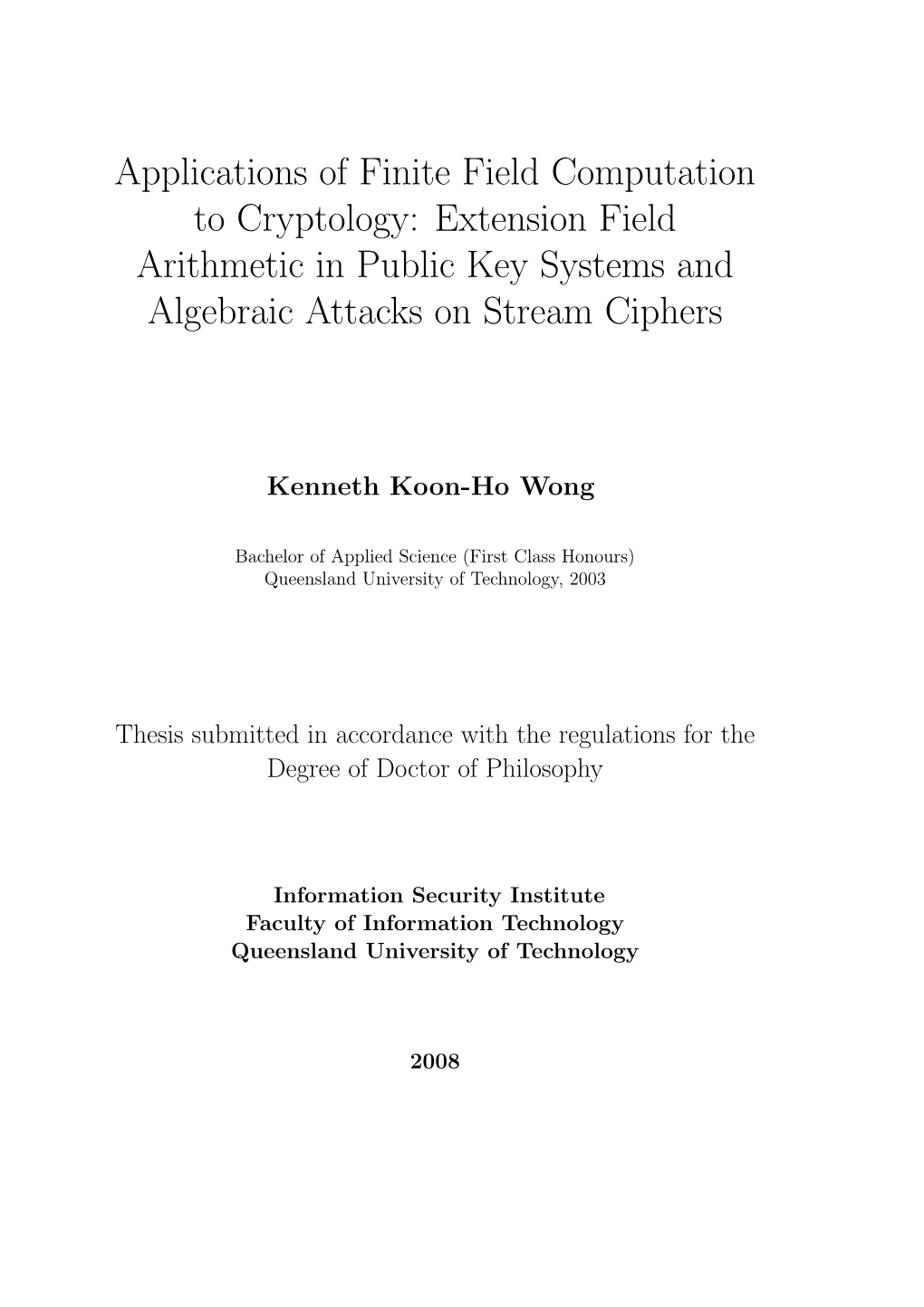 Applications of Finite Field Computation to Cryptology: Extension Field Arithmetic in Public Key Systems and Algebraic Attacks on Stream Ciphers