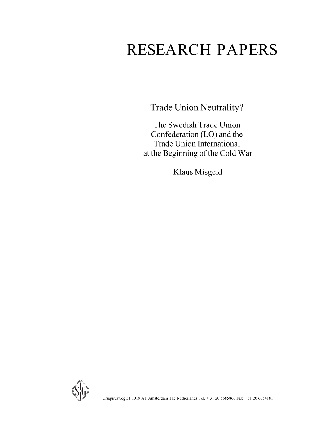 Trade Union Neutrality? the Swedish Trade Union Confederation (LO) and the Trade Union International at the Beginning of the Cold War