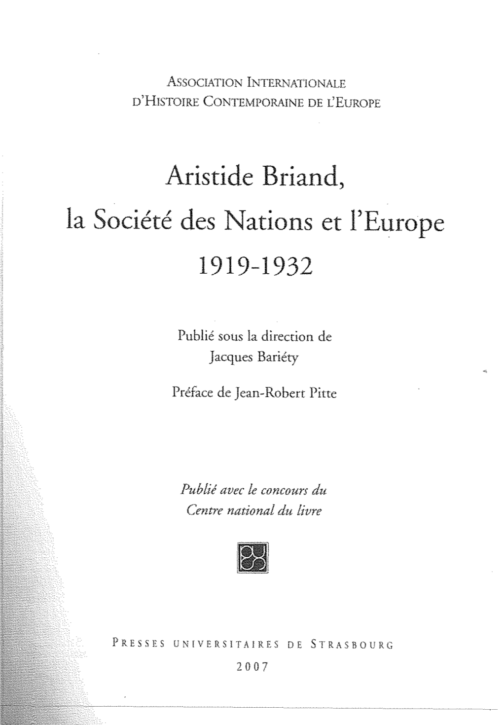 Aristide Briand, La Societe Des Nations Et L'europe, 1919-1932 Ment Attaches Au Liberalisme Commercial