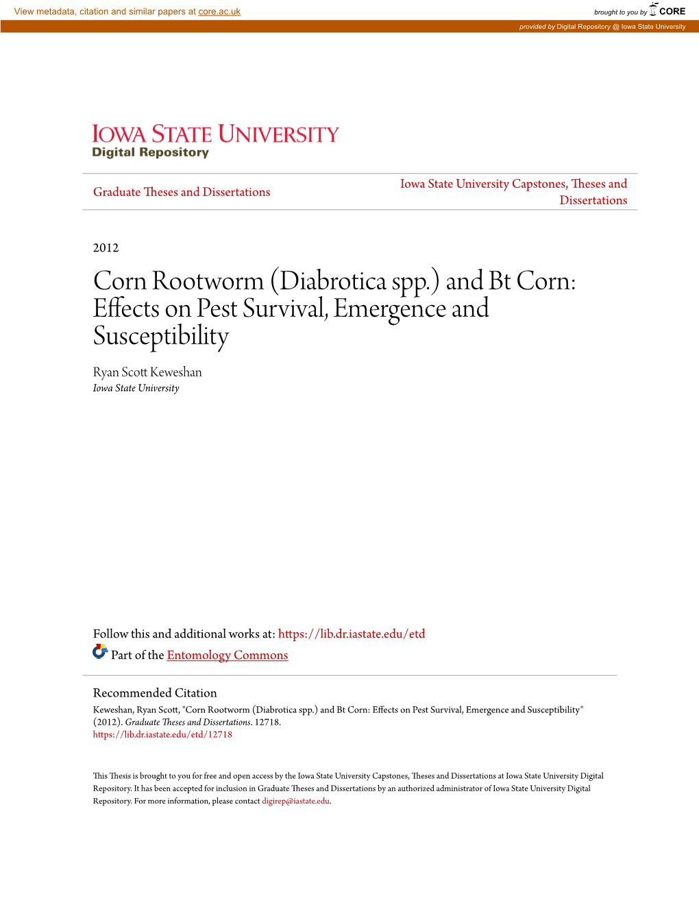Corn Rootworm (Diabrotica Spp.) and Bt Corn: Effects on Pest Survival, Emergence and Susceptibility Ryan Scott Keweshan Iowa State University