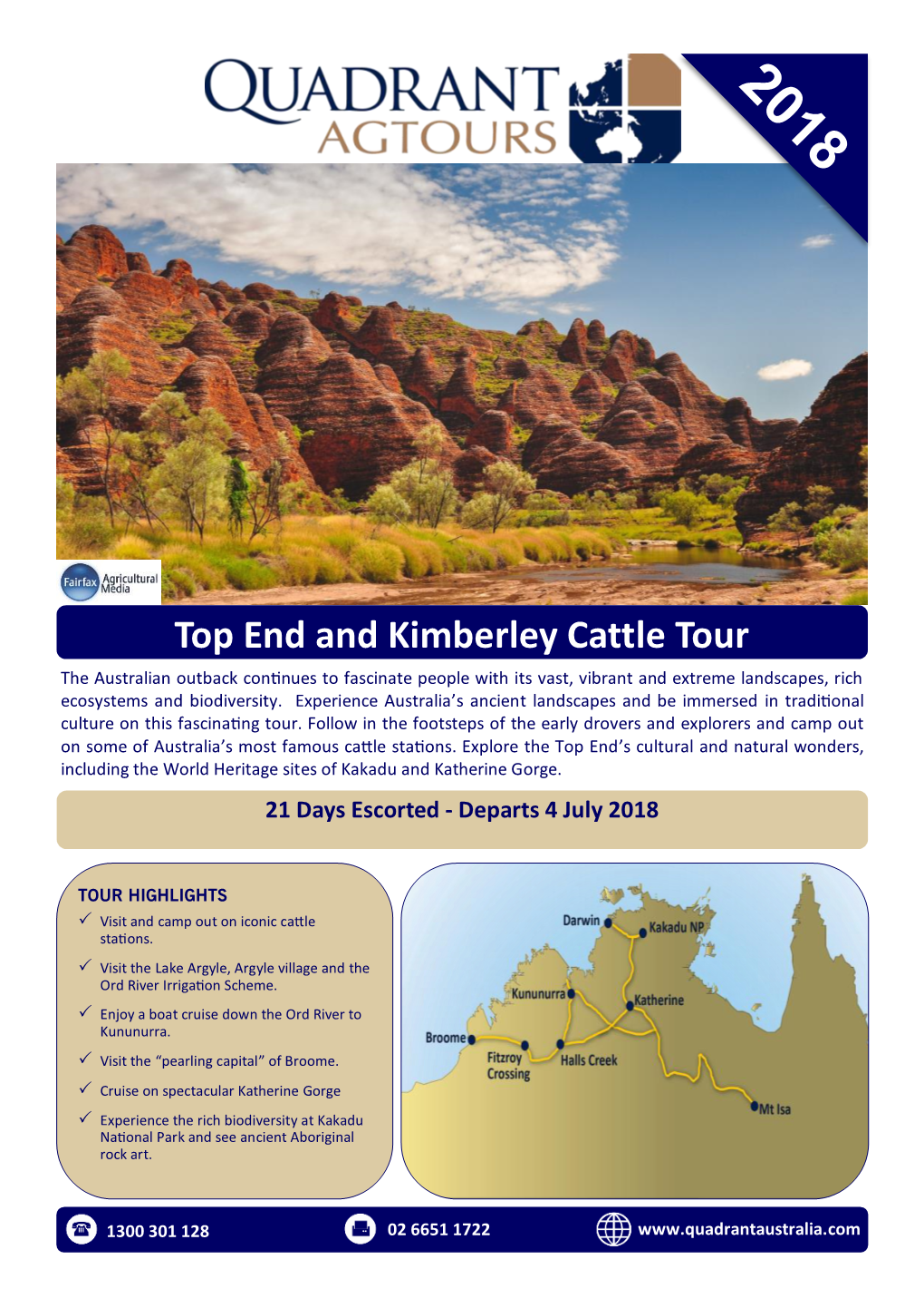 Top End and Kimberley Cattle Tour the Australian Outback Continues to Fascinate People with Its Vast, Vibrant and Extreme Landscapes, Rich Ecosystems and Biodiversity