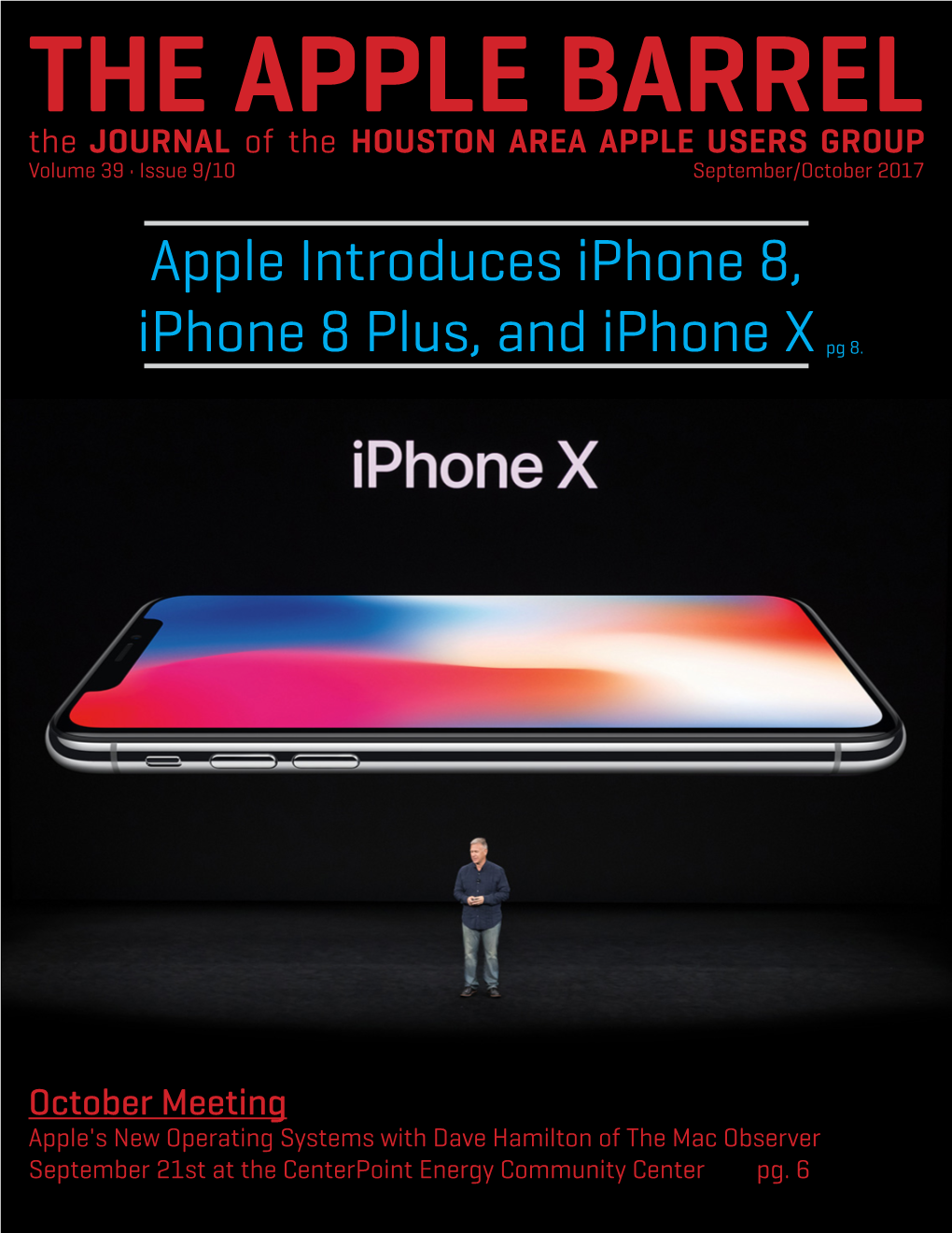 THE APPLE BARREL the JOURNAL of the HOUSTON AREA APPLE USERS GROUP Volume 39 • Issue 9/10 September/October 2017 Apple Introduces Iphone 8