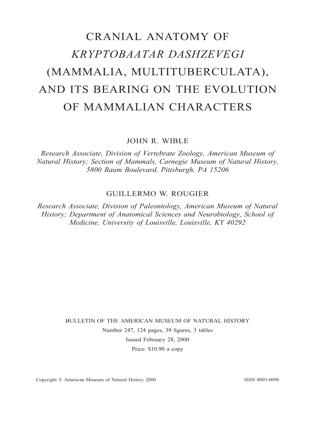 Cranial Anatomy of Kryptobaatar Dashzevegi (Mammalia, Multituberculata), and Its Bearing on the Evolution of Mammalian Characters