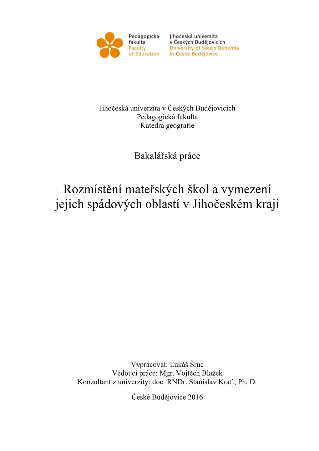 Rozmístění Mateřských Škol a Vymezení Jejich Spádových Oblastí V Jihočeském Kraji