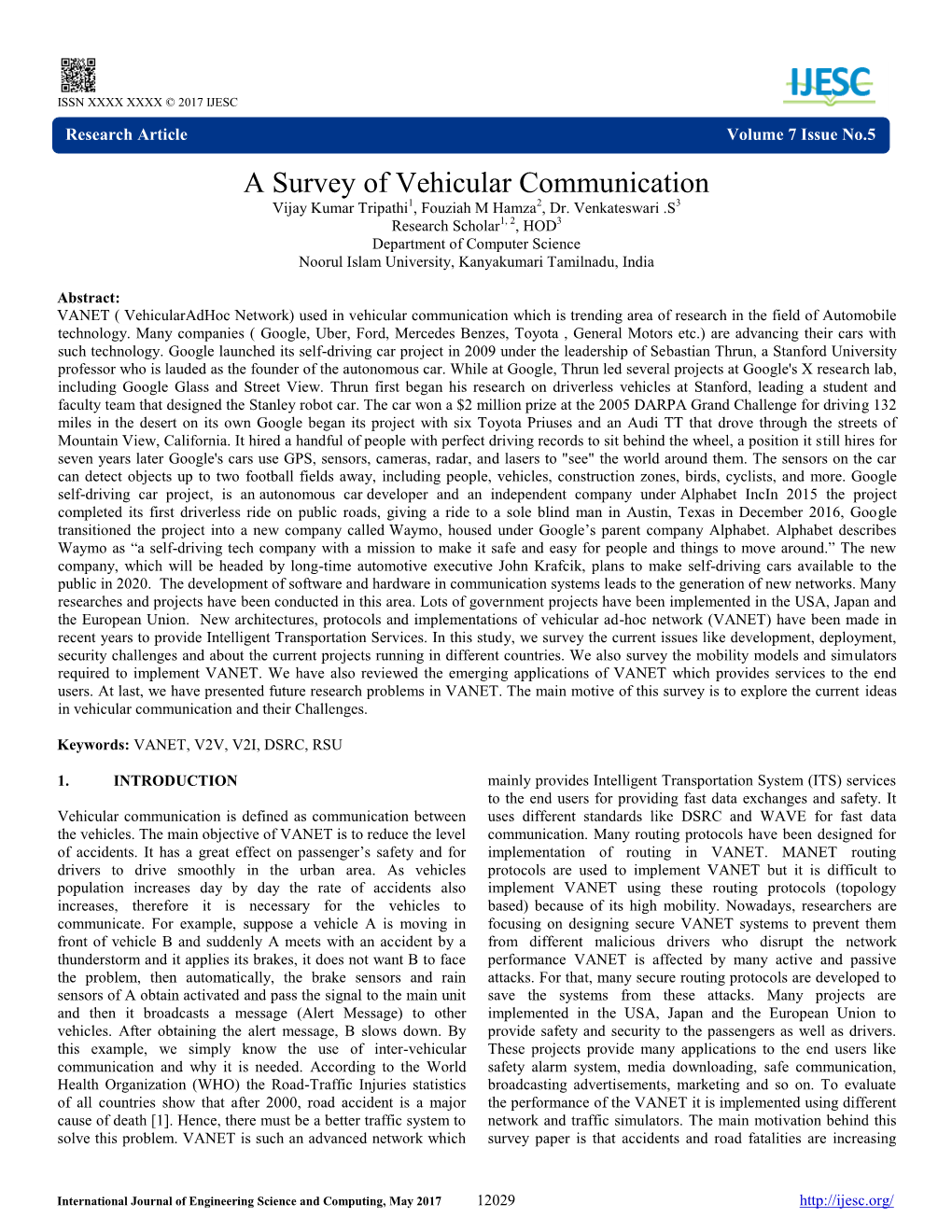A Survey of Vehicular Communication Vijay Kumar Tripathi1, Fouziah M Hamza2, Dr