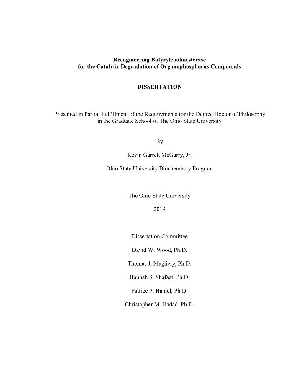 Reengineering Butyrylcholinesterase for the Catalytic Degradation of Organophosphorus Compounds DISSERTATION Presented in Partia