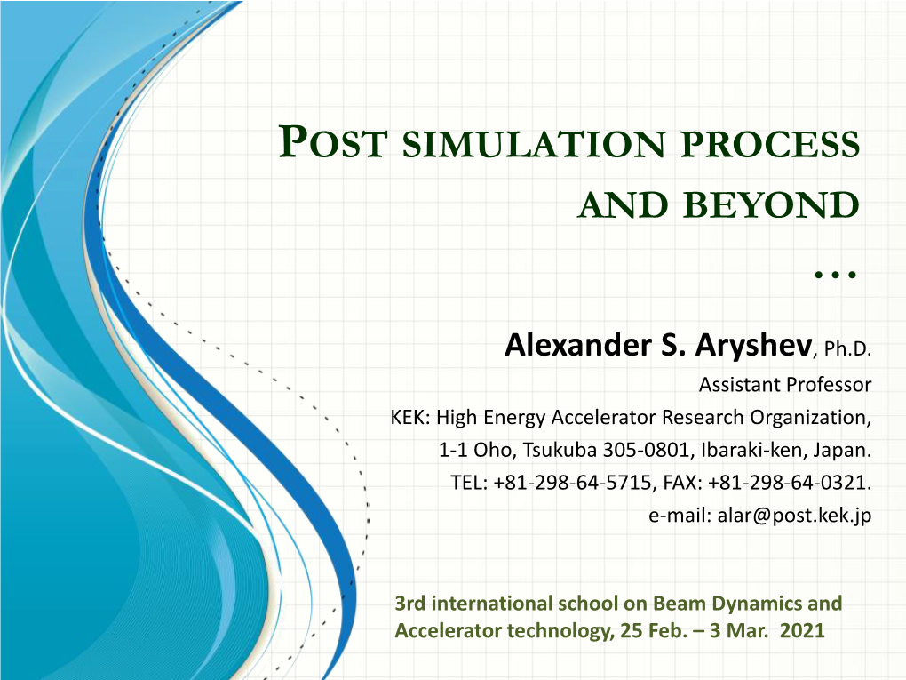 Post Simulation Process and Beyond …