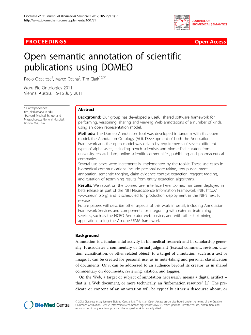 Open Semantic Annotation of Scientific Publications Using DOMEO Paolo Ciccarese1, Marco Ocana2, Tim Clark1,2,3* from Bio-Ontologies 2011 Vienna, Austria