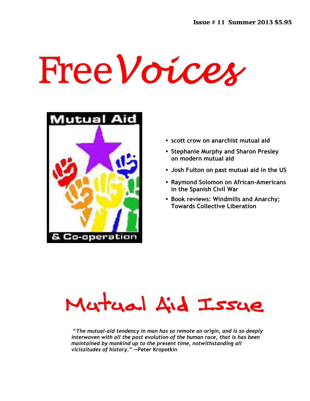 Issue # 11 Summer 2013 $5.95 Stephanie Murphy and Sharon Presley on Modern Mutual Aid Scott Crow on Anarchist Mutual Aid Josh F