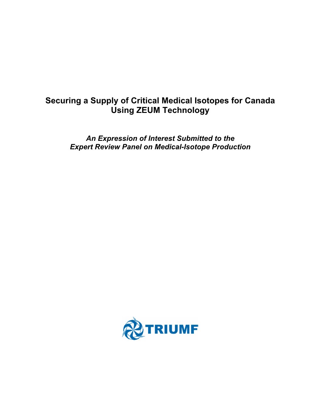 Securing a Supply of Critical Medical Isotopes for Canada Using ZEUM Technology