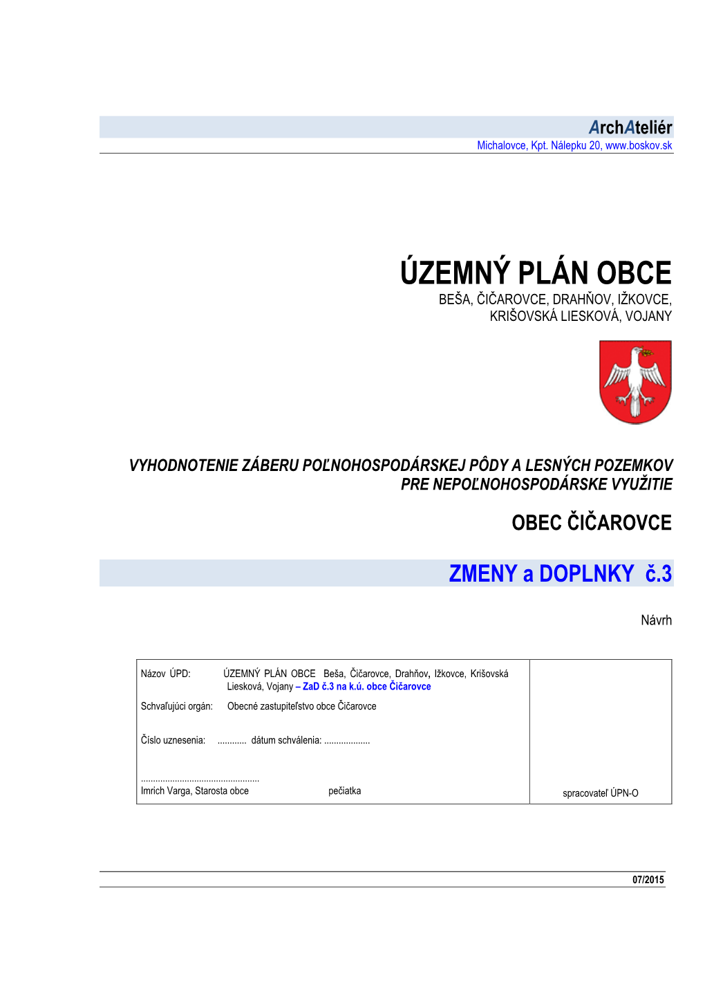 Územný Plán Obce Beša, Čičarovce, Drahňov, Ižkovce, Krišovská Liesková, Vojany