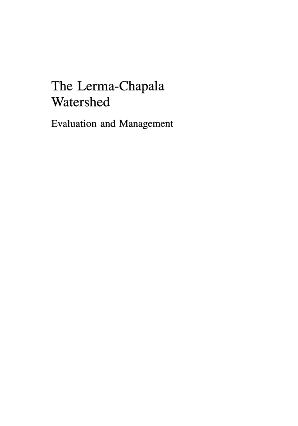 The Lerma-Chapala Watershed Evaluation and Management the Lerrna-Chapala Watershed Evaluation and Management