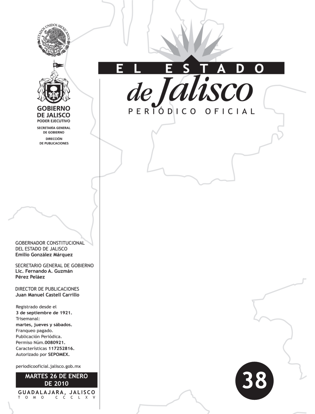Martes 26 De Enero De 2010 38 Guadalajara, Jalisco Tomo Ccclxv Gobernador Constitucional Del Estado De Jalisco C.P