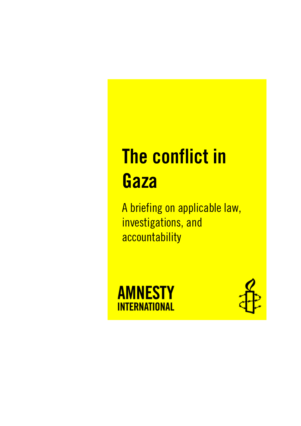 The Conflict in Gaza a Briefing on Applicable Law, Investigations, and Accountability Amnesty International Publications