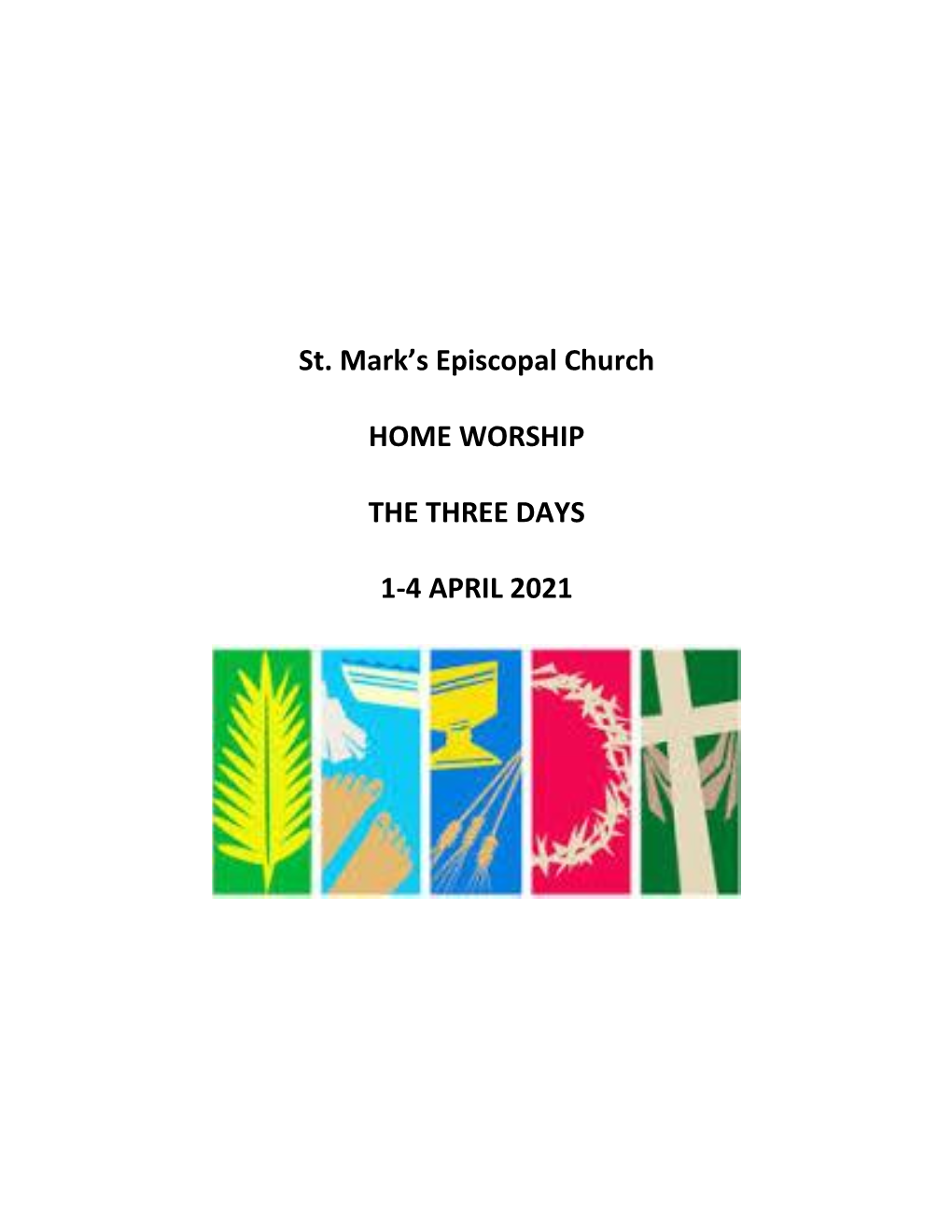 St. Mark's Episcopal Church HOME WORSHIP the THREE DAYS 1-4