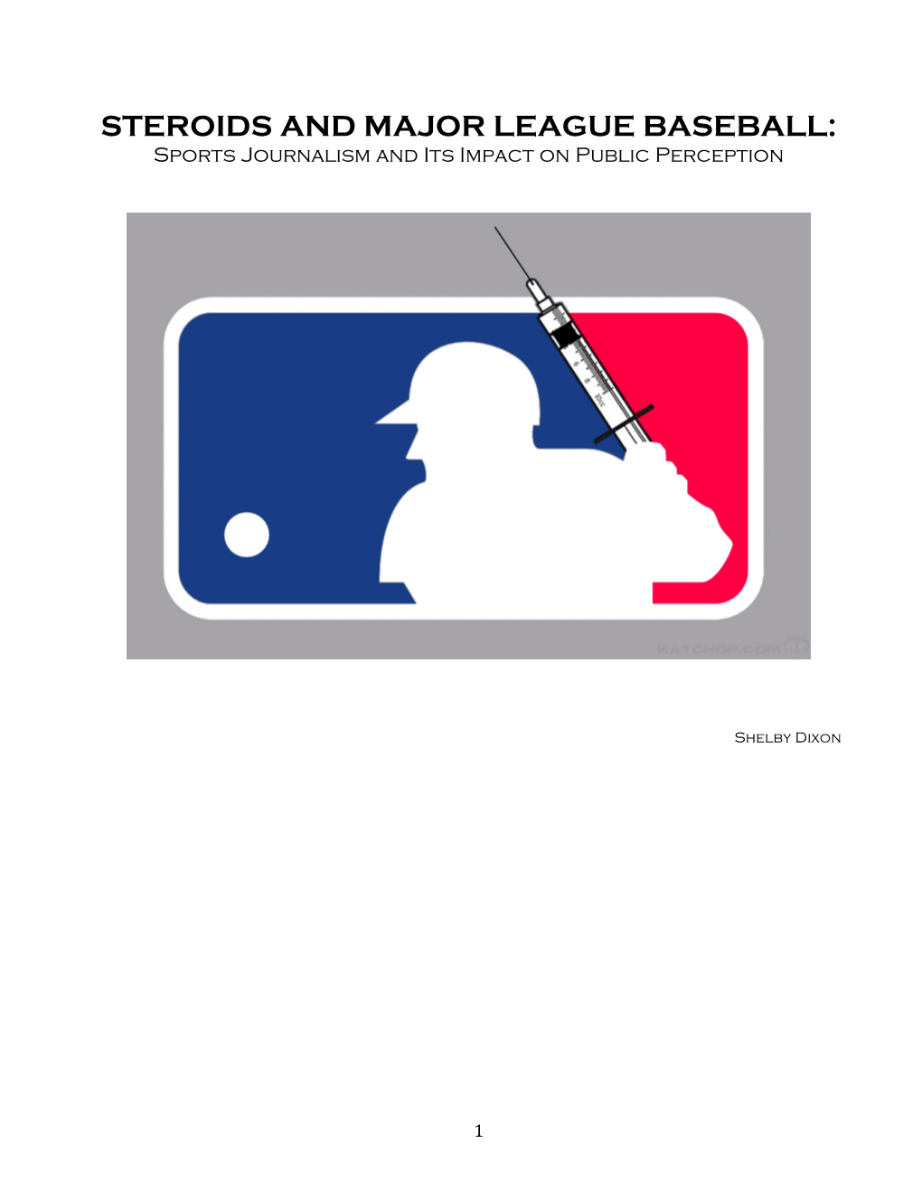 STEROIDS and MAJOR LEAGUE BASEBALL: Sports Journalism and Its Impact on Public Perception
