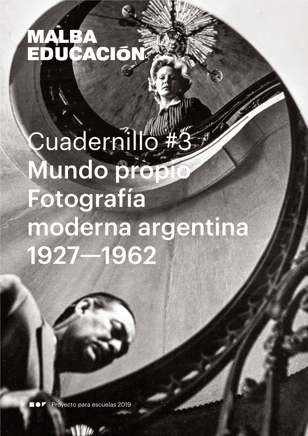 Cuadernillo #3 Mundo Propio Fotografía Moderna Argentina 1927—1962