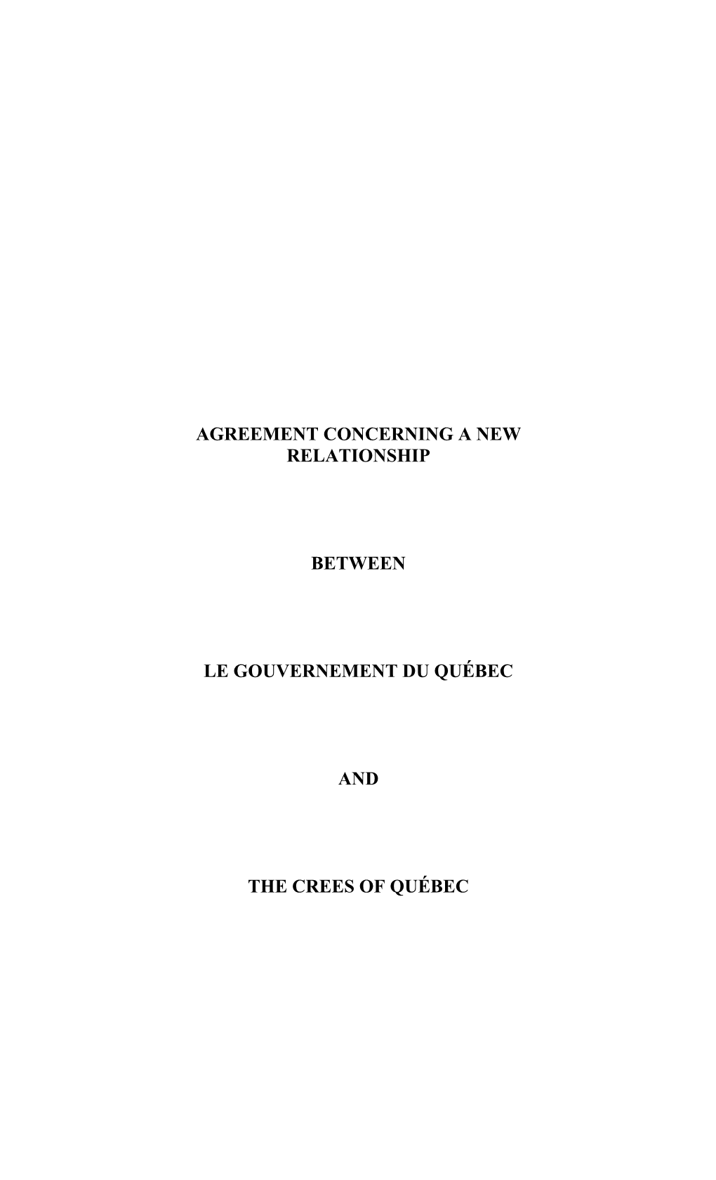 Agreement Concerning a New Relationship Between Le Gouvernement Du Québec and the Crees of Québec Dated February 7Th, 2002