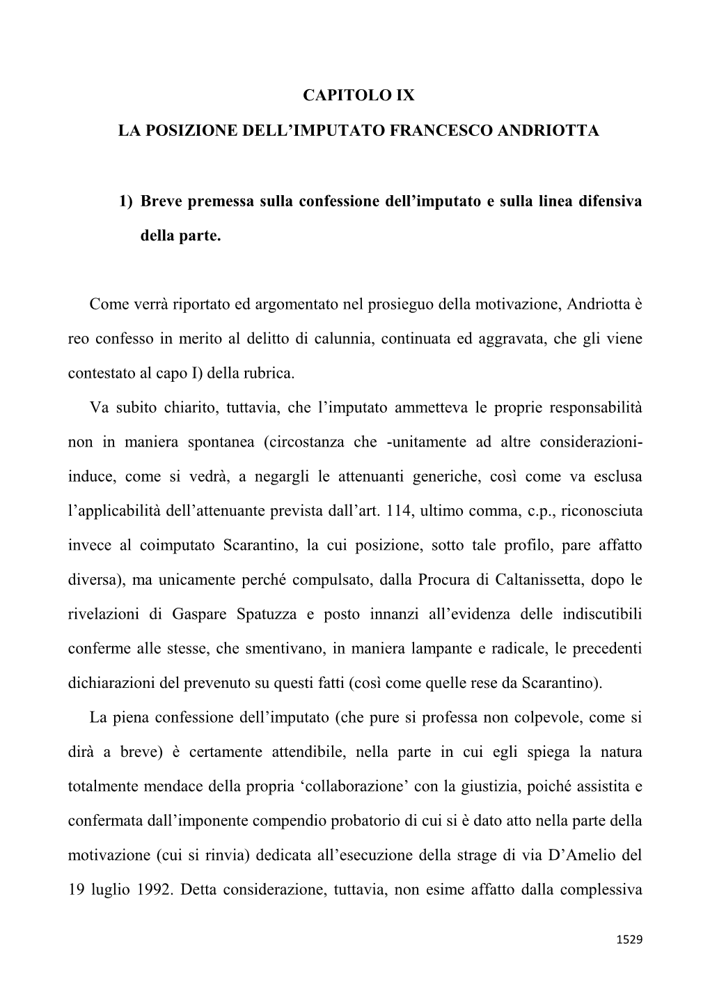 CAPITOLO IX LA POSIZIONE DELL'imputato FRANCESCO ANDRIOTTA 1) Breve Premessa Sulla Confessione Dell'imputato E Sulla Linea D