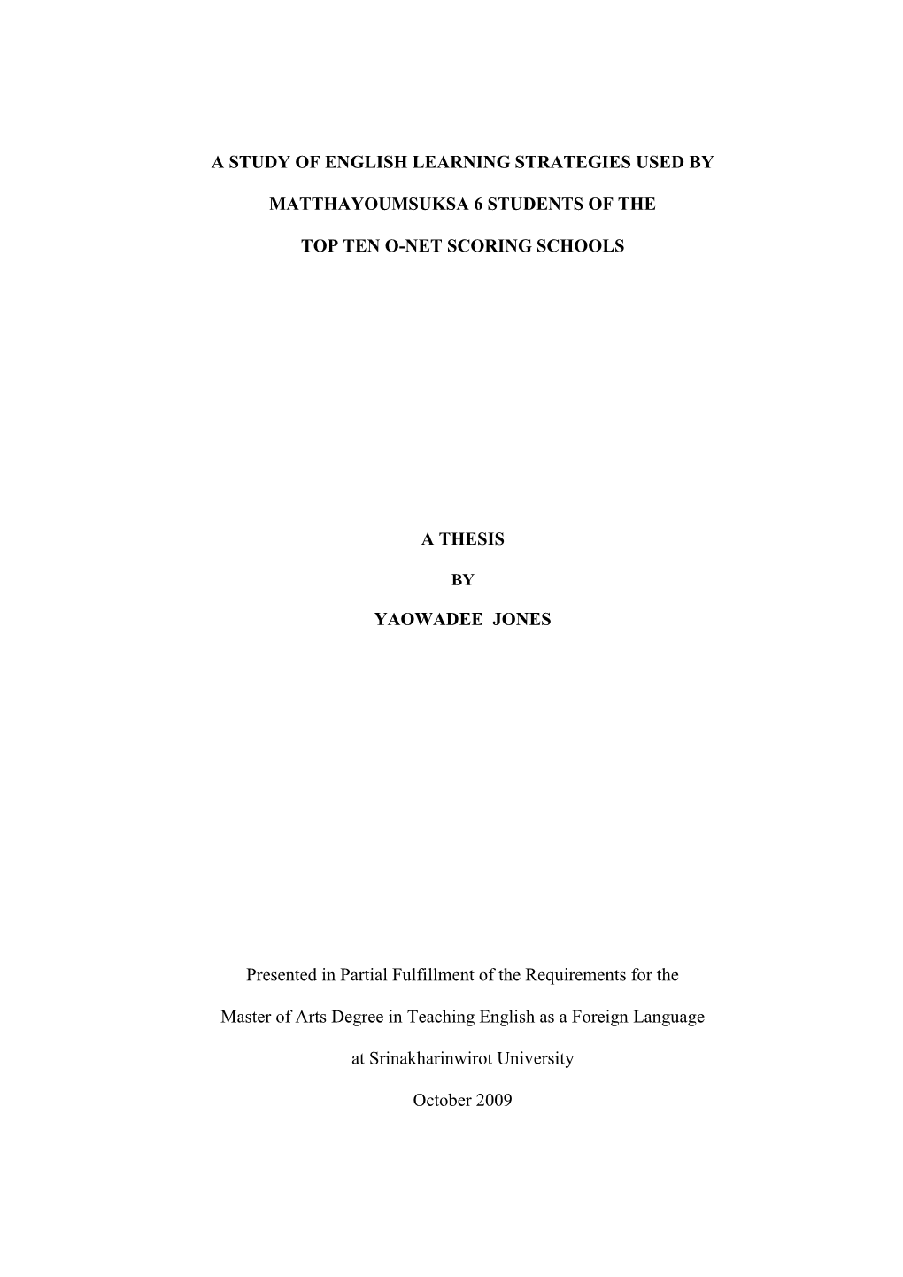 A STUDY of ENGLISH LEARNING STRATEGIES USED by MATTHAYOUMSUKSA 6 STUDENTS of the TOP TEN O-NET SCORING SCHOOLS” By