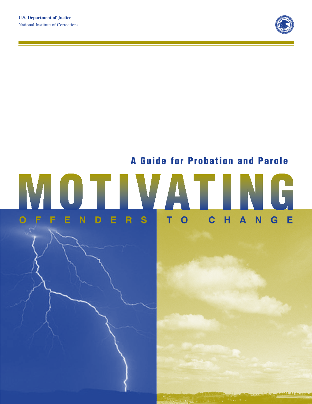 A Guide for Probation and Parole MOTIVATING Offenders to Change