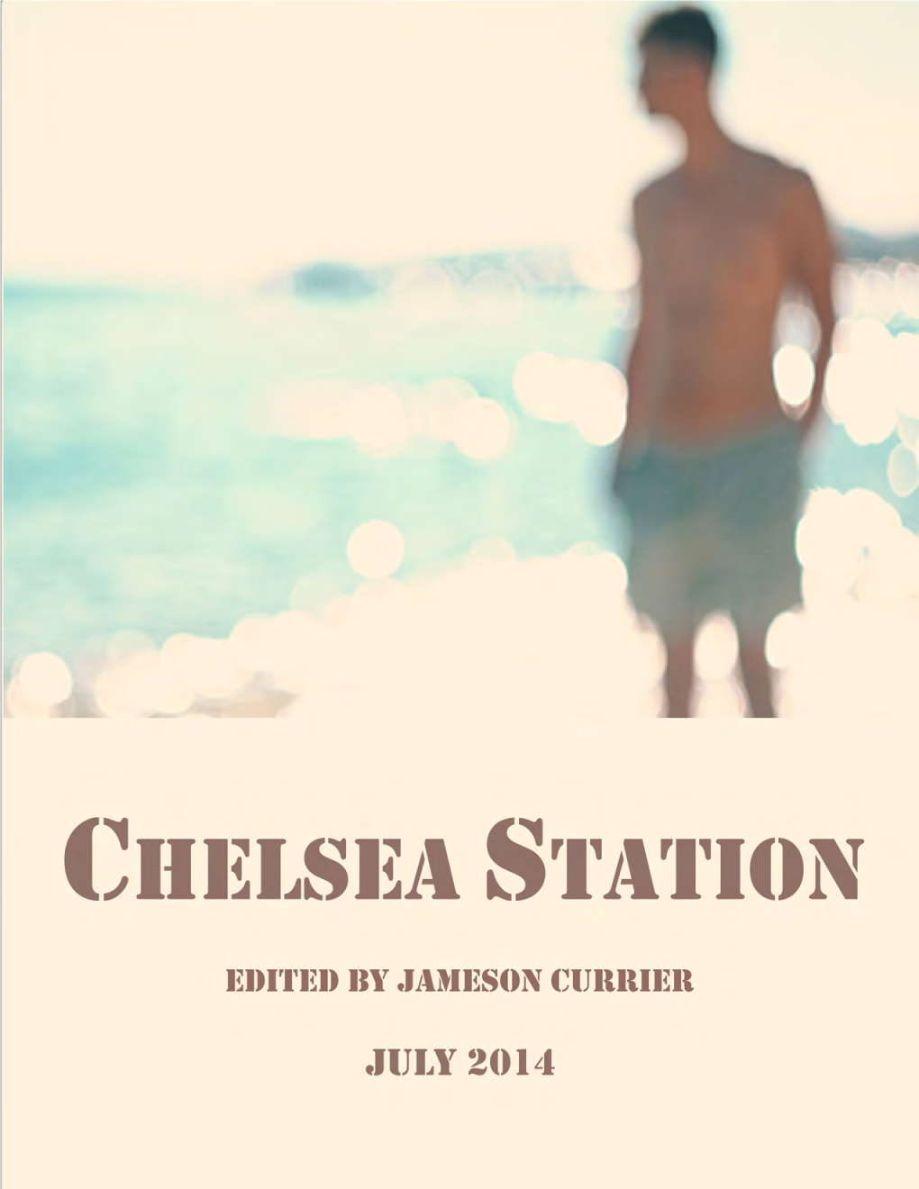 July 2014 Chelsea Station Edited by Jameson Currier