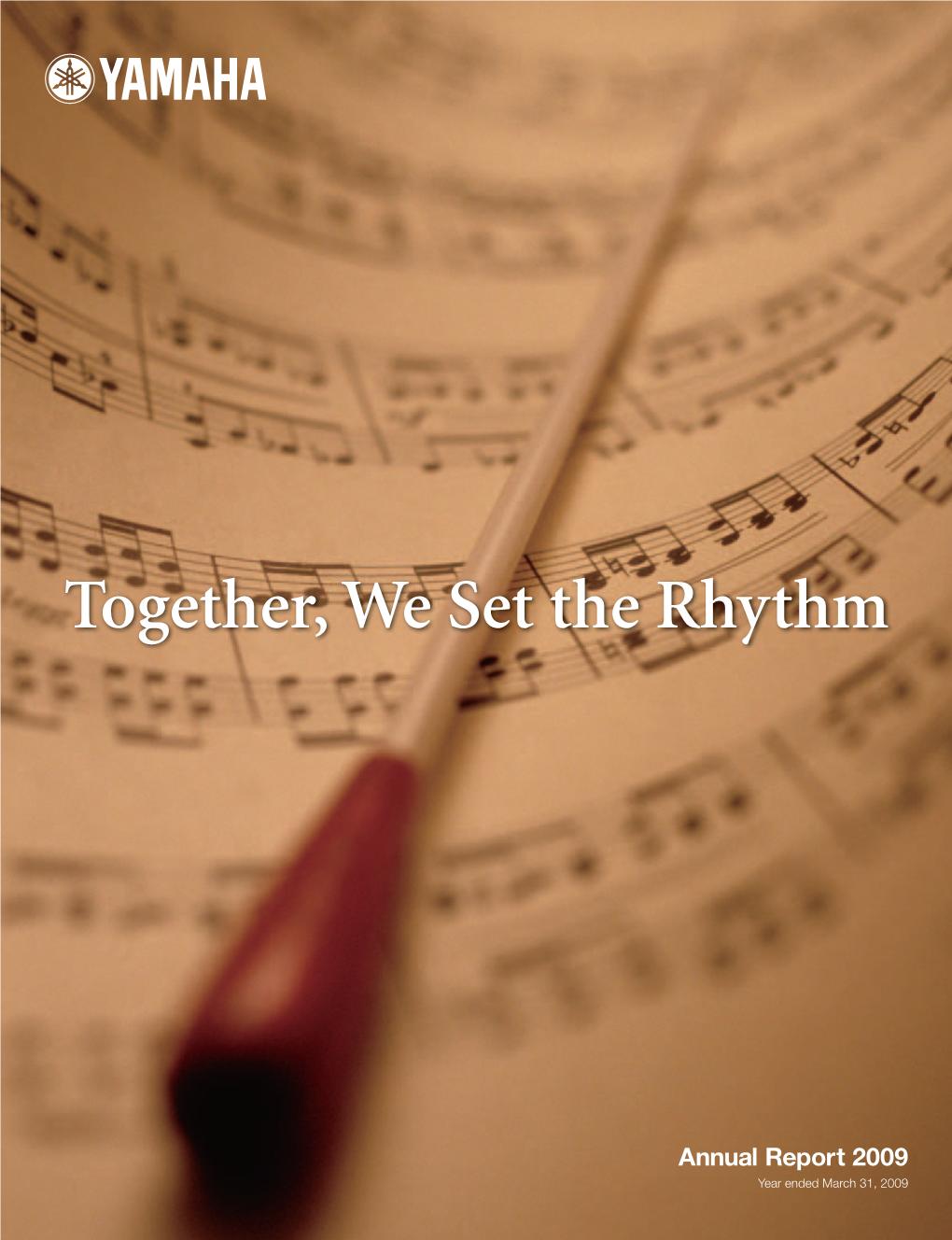 Annual Report 2009 Together, We Set the Rhythm We Together