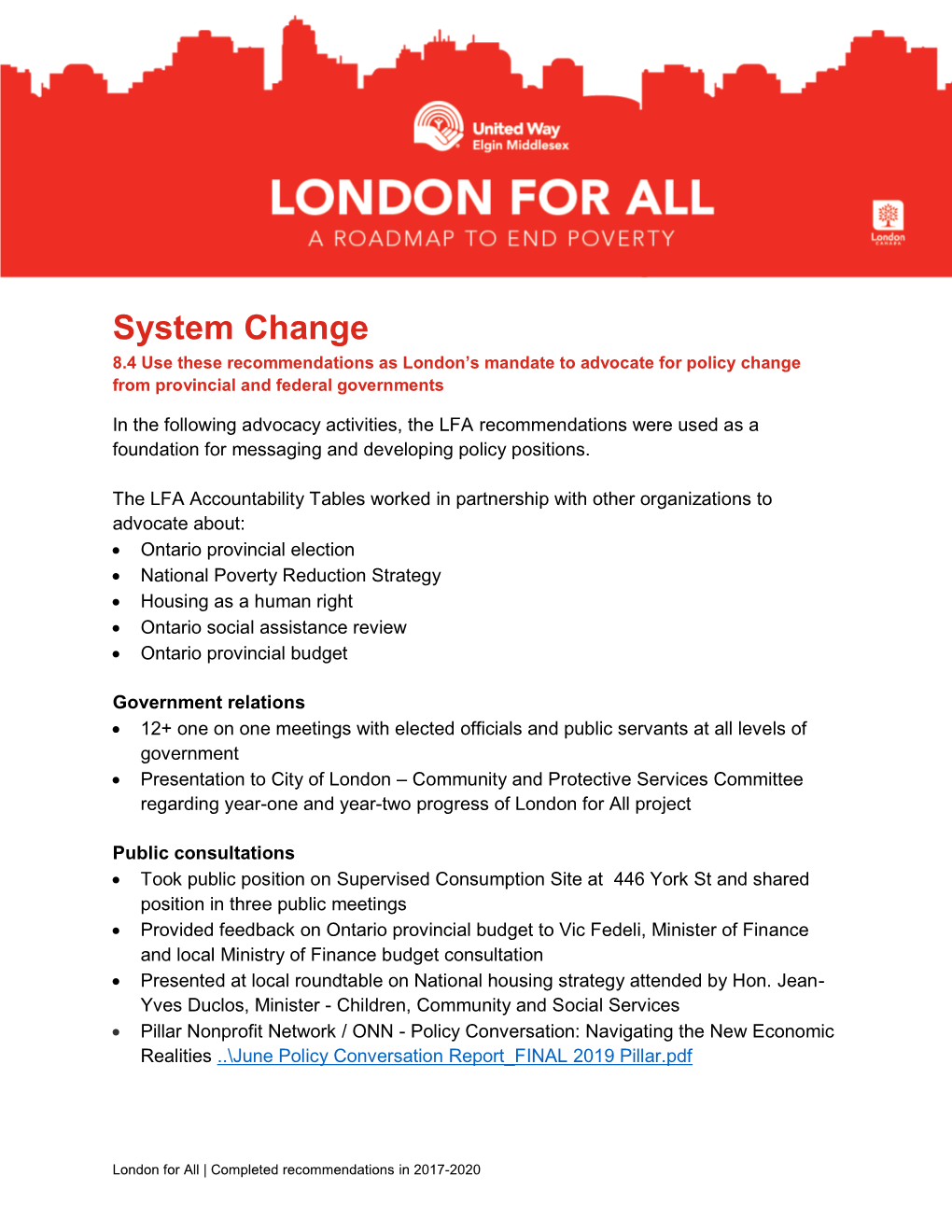 System Change 8.4 Use These Recommendations As London’S Mandate to Advocate for Policy Change from Provincial and Federal Governments