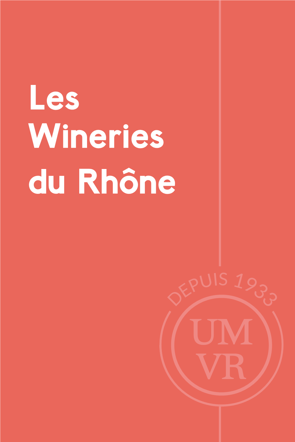 Les Wineries Du Rhône Les Wineries Du Rhône