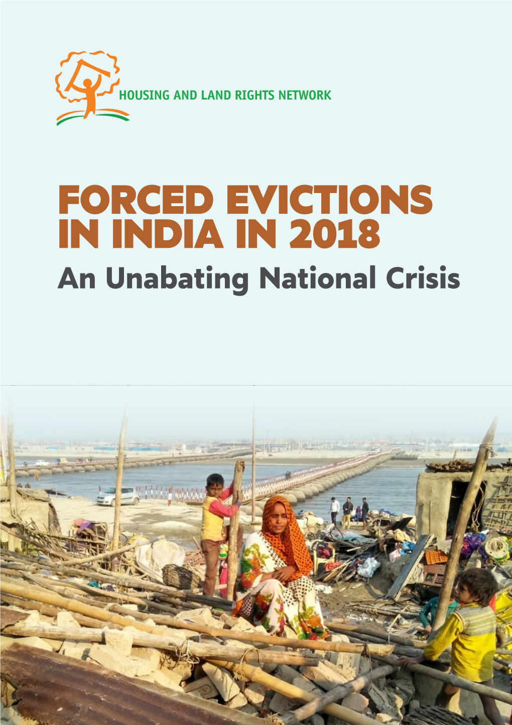 FORCED EVICTIONS in INDIA in 2018 an Unabating National Crisis