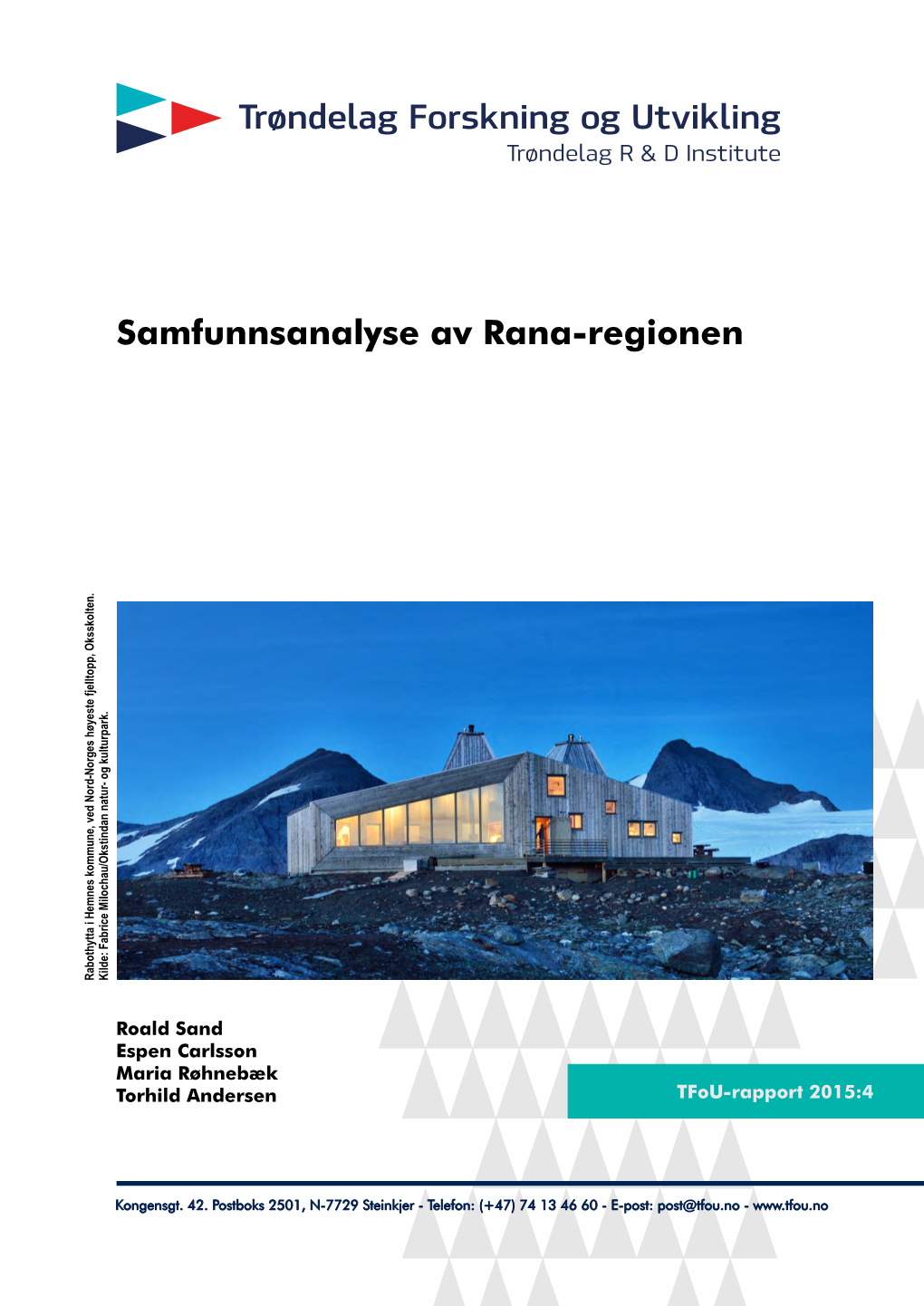 Samfunnsanalyse Av Rana-Regionen Rabothytta I Hemnes Kommune, Ved Nord-Norges Høyeste Fjelltopp, Oksskolten